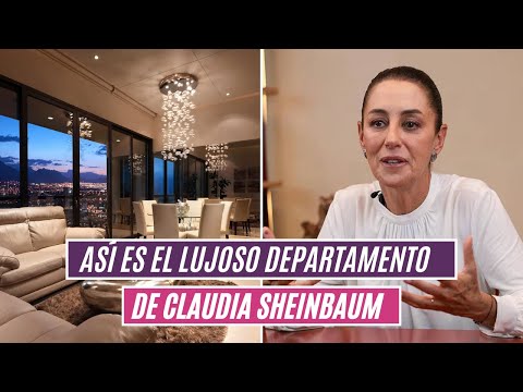 Así es el lujoso departamento de Claudia Sheinbaum