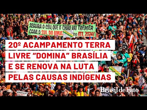 20º Acampamento Terra Livre “domina” Brasília e se renova na luta pelas causas indígenas