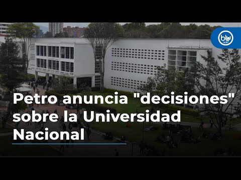 Petro anuncia decisiones sobre la Universidad Nacional, ¿podría intervenir?