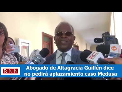 Abogado de Altagracia Guillén dice no pedirá aplazamiento caso Medusa