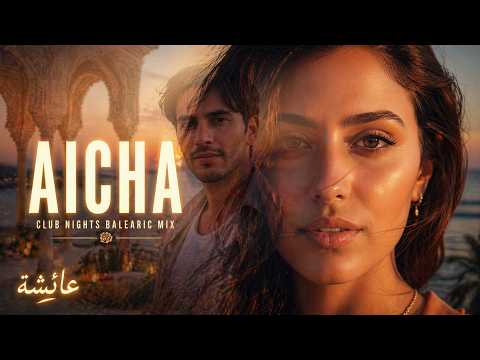 Aicha | Club Nights Balearic Mix - ❤️❤️❤️