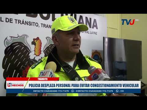 POLICIA DESPLAZA PERSONAL PARA EVITAR CONGESTIONAMIENTO VEHICULAR