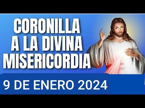 CORONILLA DE LA DIVINA MISERICORDIA.  MARTES 9 DE ENERO DE 2024
