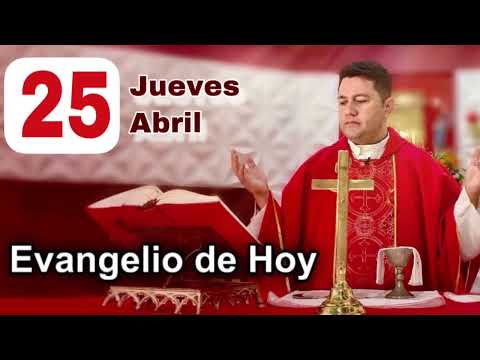 EVANGELIO DE HOY  JUEVES 25 DE ABRIL 2024 (San Marcos 16, 15-20) | PADRE RICARDO PRATO