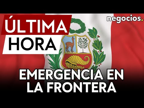ÚLTIMA HORA | Perú declarará en emergencia la frontera con ecuador y enviará a las fuerzas armadas