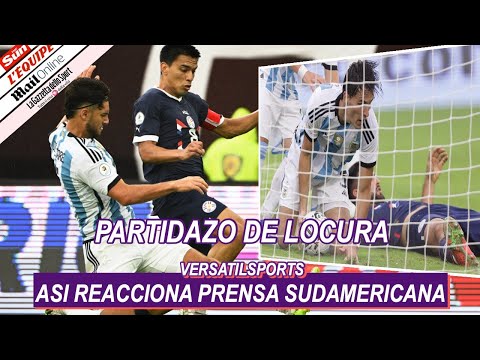 ASI REACCIONA PRENSA SUDAMERICANA a EMPATE de PARAGUAY vs ARGENTINA