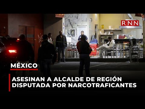 Asesinan a alcalde mexicano de región disputada por narcotraficantes