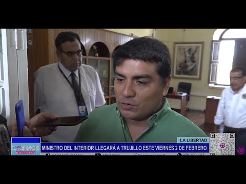 La Libertad: ministro del Interior llegará a Trujillo este viernes 2 de febrero