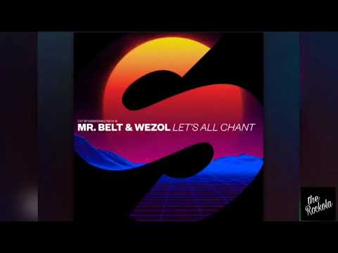 Mr. Belt & Wezol - Let’s All Chant