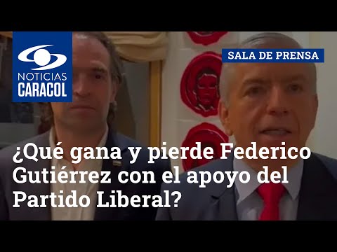 ¿Qué gana y pierde Federico Gutiérrez con el apoyo del Partido Liberal?