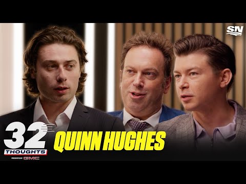 Quinn Hughes Wants To Elevate The Canucks | 32 Thoughts