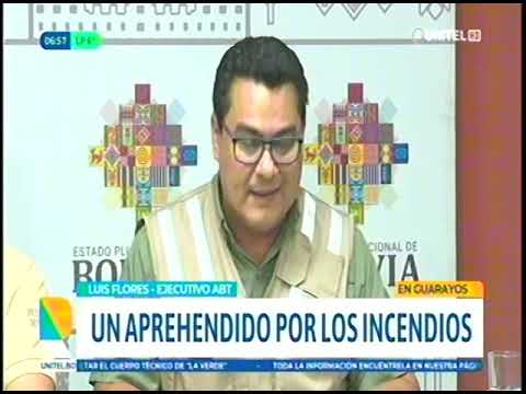 26072024 LUIS FLORES UN APREHENDIDO POR LOS INCENDIOS UNITEL