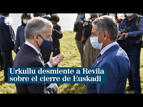 Urkullu desmiente a Revilla sobre el mantenimiento en el cierre de Euskadi