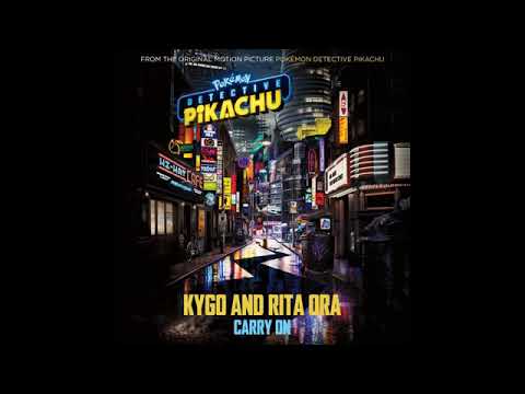 Carry On (from Pokémon: Detective Pikachu) - Kygo, Rita Ora