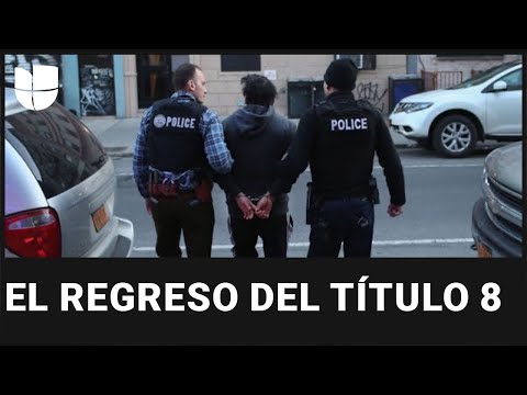 Deportaciones en menos de 30 días y enjuiciamientos: los cambios con el regreso del Título 8