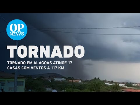 Tornado em Alagoas atinge 17 casas com ventos a 117 km | O POVO NEWS