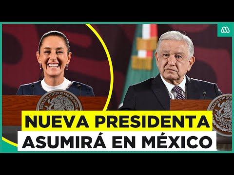 Claudia Sheinbaum asumirá como nueva presidenta de México