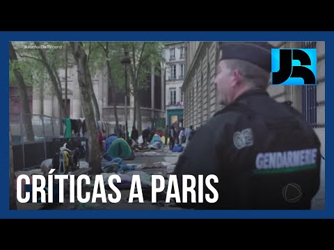 Paris, sede das Olimpíadas, é criticada por retirar da cidade moradores de rua e imigrantes ilegais