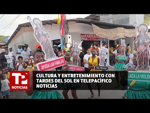 Cultura y entretenimiento con Tardes del Sol en Telepacífico Noticias |26.07.2024| TP Noticias