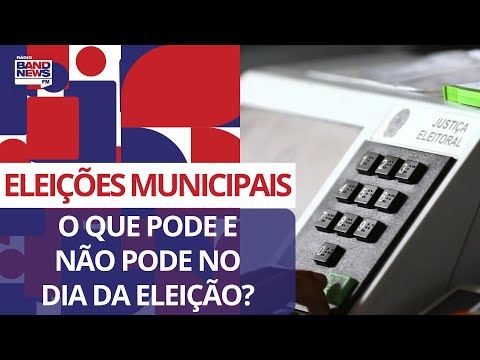 Eleições 2024: O que pode e não pode no dia da eleição?