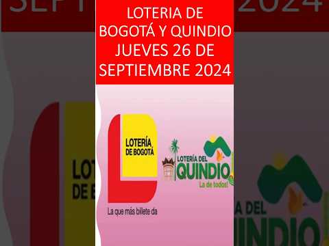 MIX: LOTERIAS Y CHANCES DEL JUEVES: LOTERIA DE BOGOTA QUINDIO HOY 26 de septiembre de 2024