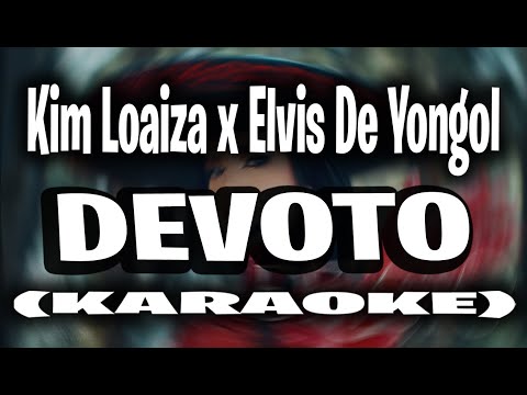 Kim Loaiza - DEVOTO (KARAOKE - INSTRUMENTAL) Ft. Elvis De Yongol