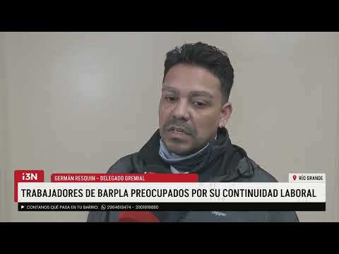 TRABAJADORES DE BARPLA PREOCUPADOS POR SU CONTINUIDAD LABORAL