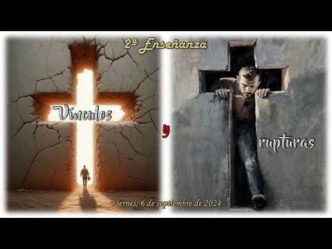 2a Enseñanza 2024-09-06 Vínculos y rupturas  ~  Padre Eduardo Toraño