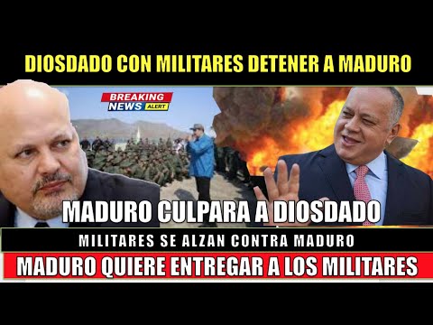 ULTIMA HORA!! Diosdado de lado de los militares para DETENER a Maduro