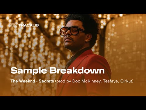 Sample Breakdown: The Weeknd - Secrets