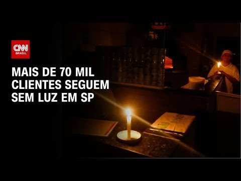 Mais de 70 mil clientes seguem sem luz em SP | CNN PRIME TIME