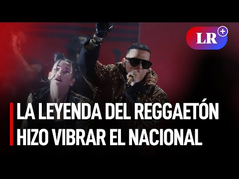 Daddy Yankee: la leyenda del reggaetón hizo vibrar al Estadio Nacional | #LR