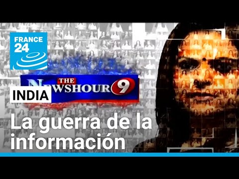 Guerra mediática en la India: la libertad de prensa en crisis • FRANCE 24 Español