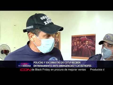Policías y socorristas de Cotuí reciben entrenamiento ante emergencias y catástrofes