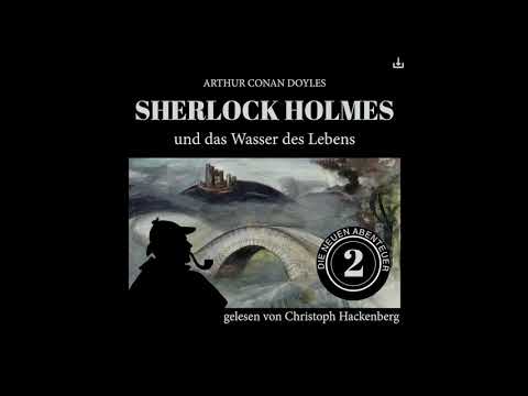 Die neuen Abenteuer | Folge 2: Sherlock Holmes und das Wasser des Lebens (Komplettes Hörbuch)