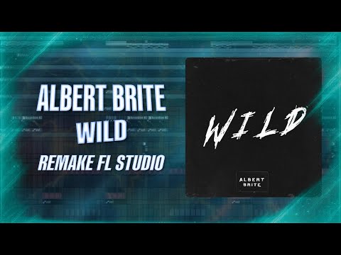 Albert Brite - Wild  / FL Studio Remake ( Instrumental + FLP )