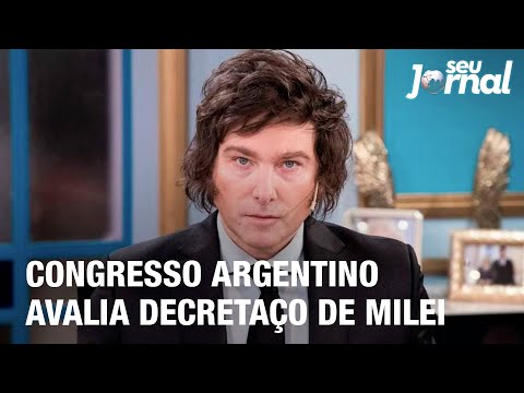 Congresso argentino avalia decretaço de Milei