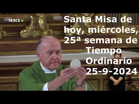 Santa Misa de hoy, miércoles de la 25ª semana de Tiempo Ordinario, 25-9-2024