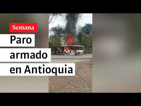 Criminales no dan tregua en Antioquia, persiste quema de vehículos | Videos Semana