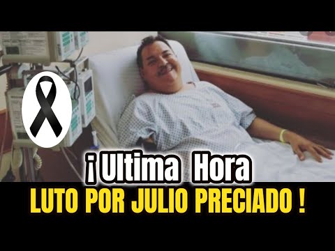 ? ¡ ATENCION ULTIMA HORA ! Triste Noticia JULIO PRECIADO LU-to en el ESPECTACULO Hoy NOTICIAS 2020 !