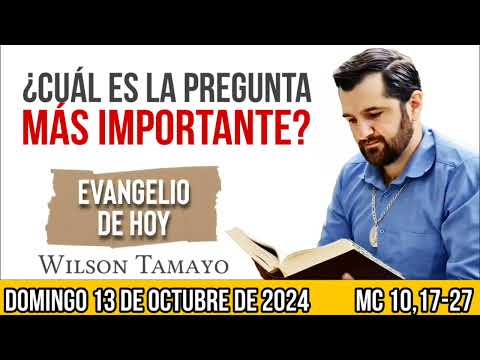 Evangelio de hoy DOMINGO 13 de OCTUBRE (Mc 10,17-27) | Wilson Tamayo | Tres Mensajes