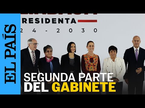 MÉXICO | Claudia Sheinbaum anuncia la segunda parte de su gabinete de Gobierno | EL PAÍS