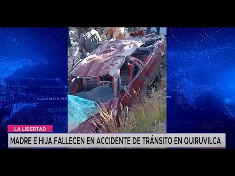 La Libertad: madre e hija fallecen en accidente de tránsito en Quiruvilca