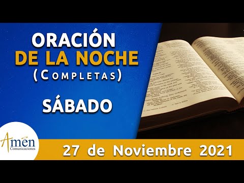 Oración De La Noche Hoy Sábado 27 Noviembre de  2021 Padre Carlos Yepes. Completas