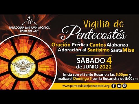 MISA DE LA VIGILIA DE PENTECOSTÉS PSJA - SÁBADO 4 DE JUNIO, 2022