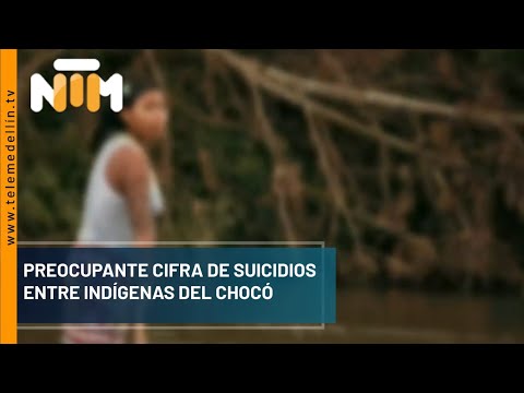Preocupante cifra de suicidios entre indígenas del Chocó - Telemedellín
