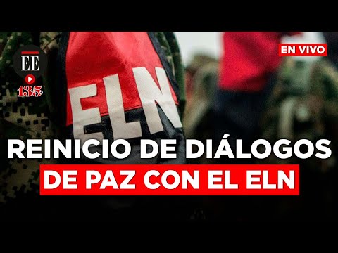 Gobierno y Eln reanudan oficialmente los diálogos de paz | El Espectador