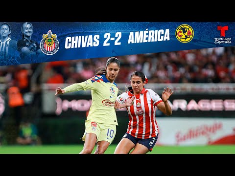 Highlights & Goles | Chivas Femenil vs América 2-2 | Telemundo Deportes
