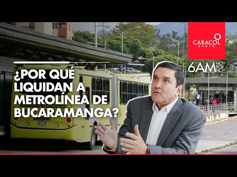 ¿Por qué liquidaron el transporte Metrolínea de Bucaramanga? | Caracol Radio