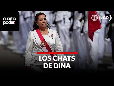 Los chats de Dina Boluarte | Cuarto Poder | Perú